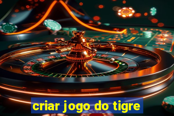 criar jogo do tigre